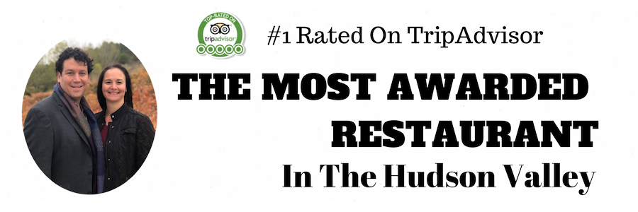 #1 Rated On TripAdvisor - The Most Awarded Restaurant in the Hudson Valley